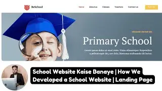 🚀 School Website Kaise Banaye? | How We Developed a Professional School Website 🌐 Landing Page