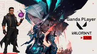 GRINDING HARD IN Mumbai Server  LIVE | VALORANT LIVE| Ganda Player Gaming | LIVE