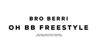 Bro Berri - OH BB Freestyle (Lyric)