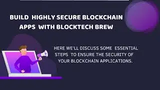 Develop Blockchain App - Blocktech Brew
