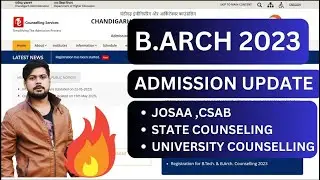 ADMISSION update B.ARCH 2023 JOSAA ,CSAB STATE COUNSELING UNIVERSITY COUNSELLING ..