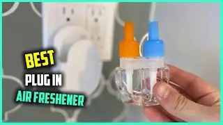Top 5 Best Plug in Air Fresheners [Review] - Plug-in Air Freshener for Large Rooms & Pets [2022]