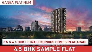 Ganga Platinum | Kharadi | 4.5 BHK Sample Flat Preview | 3.5 & 4.5 BHK | Costsheet & EBrochure link👇
