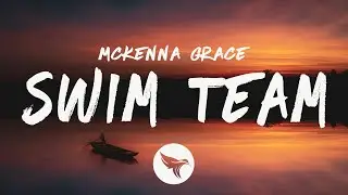 Mckenna Grace - Swim Team (Lyrics)