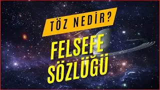 T&ouml;z Nedir? | Felsefe S&ouml;zl&uuml;ğ&uuml;