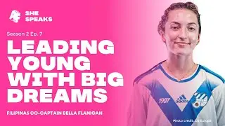 Bella Flanigan on Community Building and FIFA Futsal World Cup preparations | She Speaks S2 Ep7