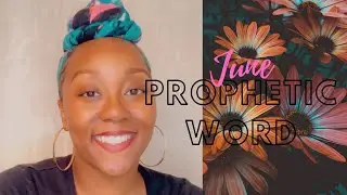 Prophetic Word  &ldquo;June Bloom&rdquo;