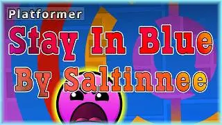 Stay In Blue (By Saltinnee) [All Coins] | Geometry Dash