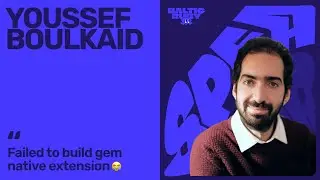 Youssef Boulkaid &mdash; Failed to Build Gem Native Extension | Baltic Ruby 2025