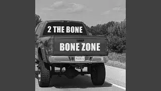 2 the Bone