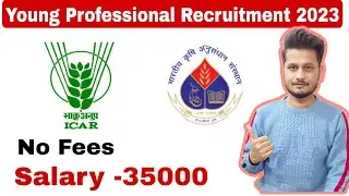 Young Professional Recruitment 2023 | Young Professional Vacancy 2023 | ICAR Vacancy 2023 | No Exam|