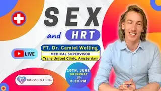 T-Talks- Sex after HRT with Dr. Camiel Welling Medical Sexologist @TransgenderIndia