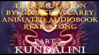Pt. 2✨Transmutation By: George W. Carey Audiobook Animation  #Transmutation #Kundalini