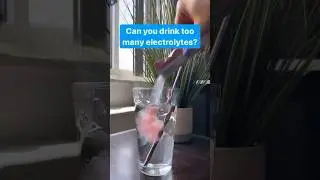 Can you drink too many electrolytes?