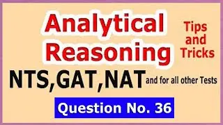GAT paper : Analytical Reasoning (Tips and Tricks): GAT Analytical reasoning questions Lesson No. 36