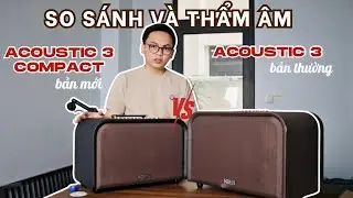 [SO S&Aacute;NH V&Agrave; THẨM &Acirc;M] ACNOS ACOUSTIC 3 COMPACT VS ACOUSTIC 3 (bản thường) | Mạnh B&eacute;o Audio