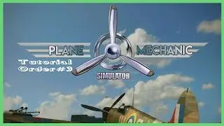 Plane Mechanic Simulator - Tutorial - Order #3