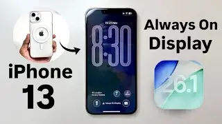 Режим Always On Display в iOS 26.1 на iPhone 13 &mdash; включите Always On Display на iPhone 13