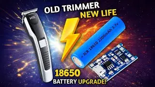 Old Trimmer New Life | Battery🔋& Charging Module Upgrade