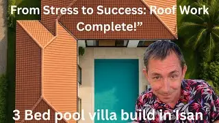&ldquo;Pool Villa Progress: Stunning Roof Reveal in Isan Thailand&rdquo;