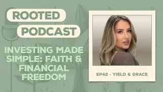 EP42 - Investing Made Simple: Faith, Dividends & Financial Freedom with Rachel from Yield & Grace
