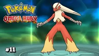 BLAZIKEN APARECE! #11 POK&Eacute;MON OMEGA RUBY