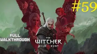 The Witcher 3: Wild Hunt &ndash; Walkthrough Part 59 | All Side Quests + Hearts of Stone & Blood and Wine