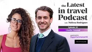 The Latest in Travel Podcast with Charlie Osmond - TripTease | EP 20