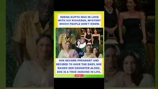 #neenagupta loved,married with#vivrichards, brought up daughter alone#heroinemother#shortsfeed#trend