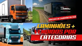 20 CAMINH&Otilde;ES MAIS VENDIDOS EM 2025: Conhe&ccedil;a os modelos mais emplacados em todas as categorias