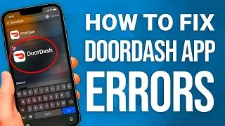 How to Fix DoorDash App Errors: Easy Fixes!