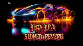 YUNG DSA - YEDA YUNG (OFFICIAL MUSIC VIDEO)  SLOWED+REVERB