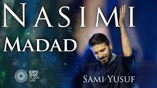 سامي يوسف &ndash; نسيمي - مدد | Sami Yusuf &ndash; Nasimi - Madad (Live at Dubai EXPO)