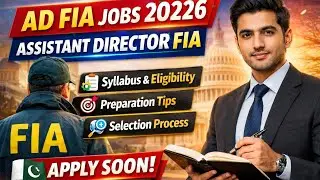 AD FIA Jobs 2026 | Assistant Director FIA Syllabus, Eligibility & Preparation | 50 seats in AD FIA 