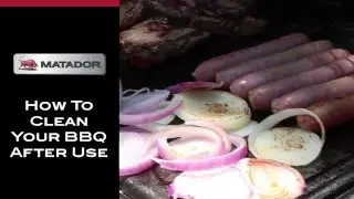 Как чистить барбекю после использования &mdash; Matador BBQ's
