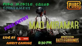 PUBG MOBILE SQUAD TOURNAMENT || Dhostae fun.      MAD MIRAMAR