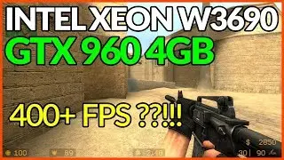 Counter Strike Source | Intel Xeon W3690 | GTX 960 4GB