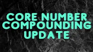 Education: Core Number Compounding Update 11/12/20