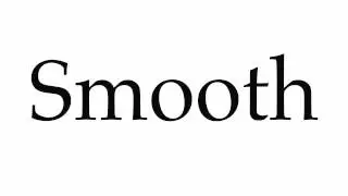 How to Pronounce Smooth