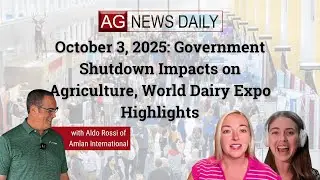 October 3, 2025: Government Shutdown Impacts on Agriculture, World Dairy Expo Highlights