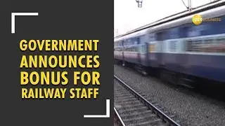 Government announces bonus for Railway staff