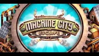 Escape Machine City. All levels. Walkthrough.