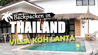 #6 - PRACHTIGE VILLA IN KOH LANTA - BACKPACKEN IN THAILAND