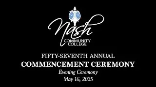 NCC FIFTY-SEVENTH ANNUAL COMMENCEMENT CEREMONY - Evening Ceremony