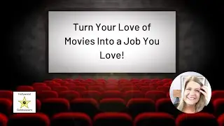 Turn Your Love of Movies Into a Job You Love