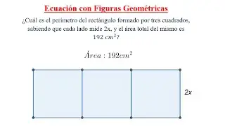 Ecuación con Figura Geométrica (Cuadrado y Rectángulo) - Área y perímetro - Expresión algebraica