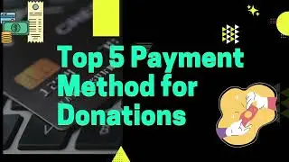 Top 5 Payment Methods for Nonprofit Donations Help