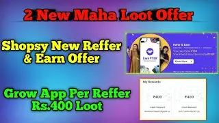 Shopsy New Reffer & Earn Offer | Grow App Per Reffer 400 Rupee😱