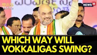 Karnataka Elections 2023 | Battle For Old Mysuru: Who Has The Edge? | Amit Shah In Mysore | News18