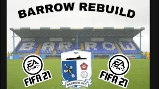 BARROW FC REBUILD WITH A TWSIT!! FIFA 21 CAREER MODE